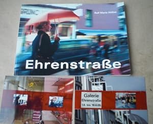 Ehrenstraße. Fotografien von Ralf Maria Hölker. Publikation anlässlich der Ausstellung Galerie Eh...