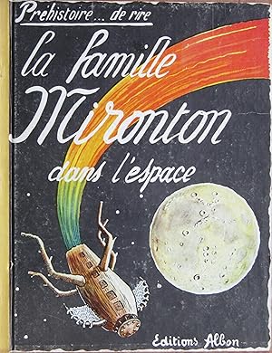 Image du vendeur pour La famille Mironton dans l'espace. Prhistoire de rire mis en vente par Bouquinerie L'Ivre Livre