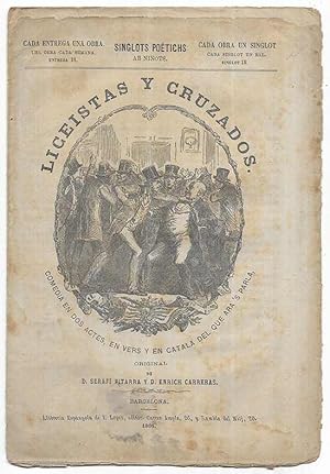 Liceistas y Cruzados. Singlots Poétichs ab Ninots Entrega 18 Comedia en dos Actes 1865