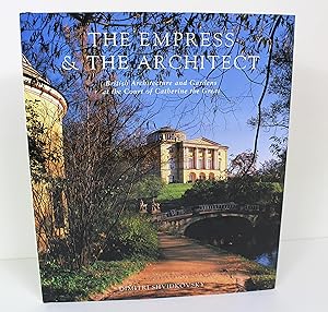 Seller image for The Empress and the Architect: British Architecture and Gardens at the Court of Catherine the Great for sale by Peak Dragon Bookshop 39 Dale Rd Matlock