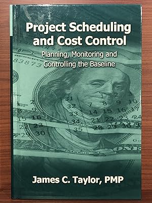 Seller image for Project Scheduling and Cost Control: Planning, Monitoring and Controlling the Baseline for sale by Rosario Beach Rare Books
