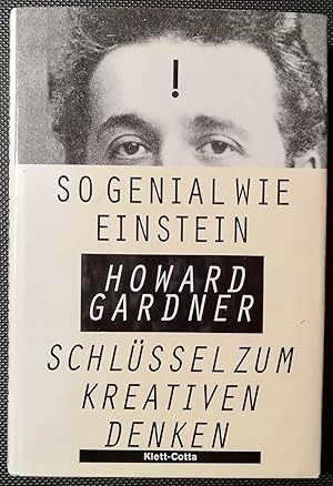 So genial wie Einstein. Schlüssel zum kreativen Denken