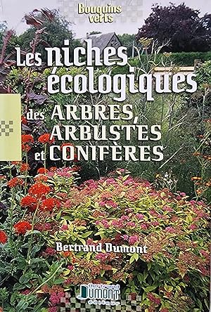 Seller image for Les niches cologiques des arbres, arbustes et conifres for sale by Librairie La fort des Livres