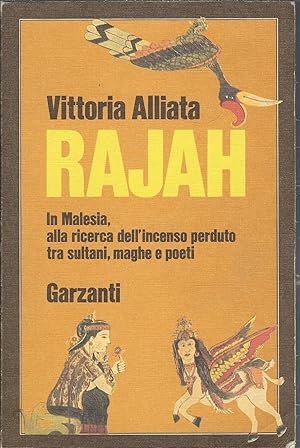 Immagine del venditore per RAJAH - IN MALESIA, ALLA RICERCA DELL'INCENSO PERDUTO TRA SULTANI, MAGHE E POETI COLLANA MEMORIE DOCUMENTI BIOGRAFIE venduto da Libreria Rita Vittadello