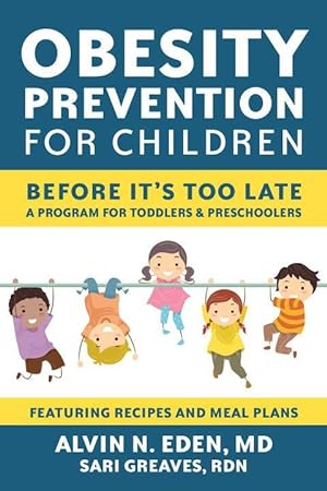 Bild des Verkufers fr Obesity Prevention for Children: Before It\ s Too Late: A Program for Toddlers & Preschoolers zum Verkauf von moluna