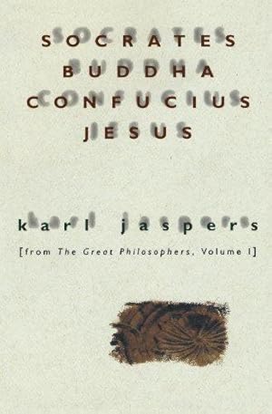 Bild des Verkufers fr Socrates, Buddha, Confucius, Jesus: From the Great Philosophers, Volume I: 1 zum Verkauf von WeBuyBooks