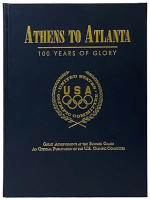 Imagen del vendedor de Athens to Atlanta: 100 Years of Glory a la venta por Yesterday's Muse, ABAA, ILAB, IOBA