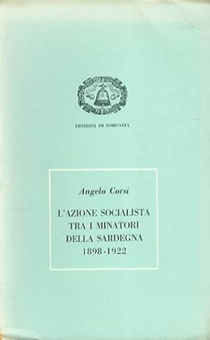 L'azione socialista tra i minatori della Sardegna, 1898-1922. Contributo allo studio del moviment...