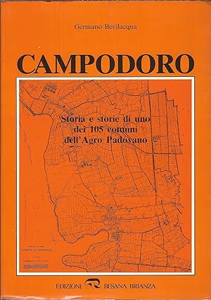 Seller image for CAMPODORO - STORIA E STORIE DI UNO DEI 105 COMUNI DELL'AGRO PADOVANO for sale by Libreria Rita Vittadello