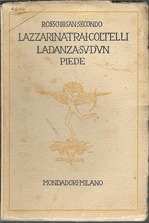 Immagine del venditore per LAZZARINA TRA I COLTELLI - GIOCO LIRICO IN TRE ATTI LA DANZA SU DUN PIEDE - COMMEDIA DI QUATTRO ATTI venduto da Libreria Rita Vittadello