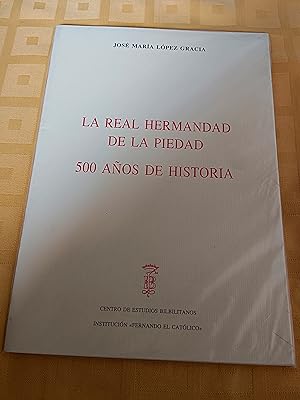 LA REAL HERMANDAD DE LA PIEDAD - 500 AÑOS DE HISTORIA