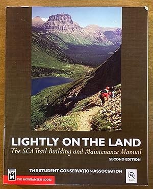 Bild des Verkufers fr Lightly on the Land: The SCA Trail Building and Maintenance Manual (2nd Edition) zum Verkauf von Molly's Brook Books