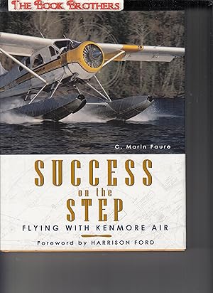 Immagine del venditore per Success on the Step: Flying with Kenmore Air venduto da THE BOOK BROTHERS