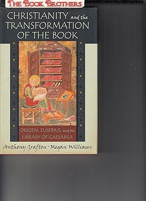 Image du vendeur pour Christianity and the Transformation of the Book: Origen, Eusebius, and the Library of Caesarea mis en vente par THE BOOK BROTHERS