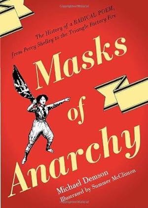 Seller image for Masks of Anarchy: The History of a Radical Poem, from Percy Shelley to the Triangle Factory Fire for sale by WeBuyBooks