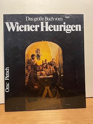 Das grosse Buch vom Wiener Heurigen : Mit Farbbildern von Peter Kumpa.