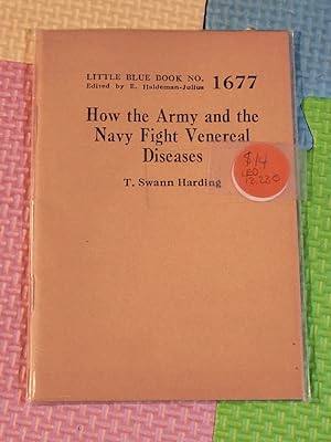 Image du vendeur pour How the Army and the Navy Fight Venereal Diseases (Little Blue Book 1677) mis en vente par Earthlight Books