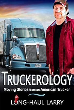 Bild des Verkufers fr Truckerology: Moving Stories From An American Trucker zum Verkauf von WeBuyBooks