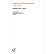 Seller image for What Social Classes Owe to Each Other for sale by eCampus
