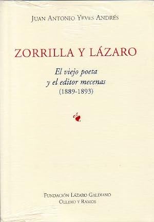 Imagen del vendedor de Zorrilla y Lzaro. El viejo poeta y el editor mecenas (1889-1893). a la venta por Librera y Editorial Renacimiento, S.A.