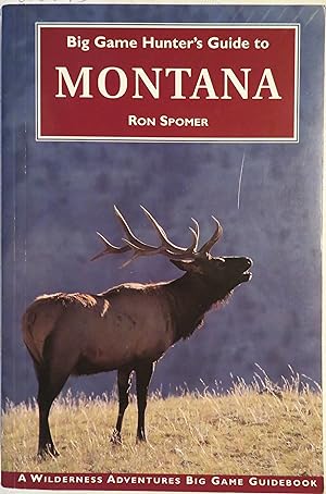 Bild des Verkufers fr Big Game Hunter's Guide to Montana (Big Game Hunting Guide Series) zum Verkauf von Book Catch & Release
