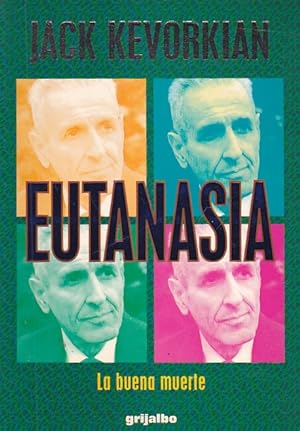 Imagen del vendedor de Eutanasia: La buena muerte. Los mdicos y la eutanasia. a la venta por Librera y Editorial Renacimiento, S.A.