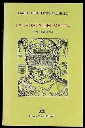 La Fusta dei matti: Firenze - San Giovanni Giugno 1514. una barca di folli alla ricerca del metod...