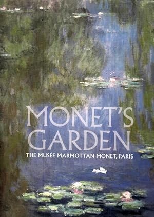 Bild des Verkufers fr Monet s Garden. The Muse Marmottan Monet, Paris. (Exhibition 10.5.-8.9.2013, Melbourne). zum Verkauf von Antiquariat Carl Wegner