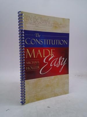 Image du vendeur pour The Constitution Made Easy: The United States Constitution Compared Side by Side with the United States Constitution in Modern English mis en vente par ThriftBooksVintage