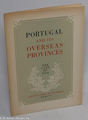 Imagen del vendedor de Republica Portuguesa Ministerio do Ultramar - Portugal and Its Overseas Provinces, The Case of Goa a la venta por Bolerium Books Inc.