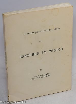 Seller image for In-the-gadda-da-viva-Las Vegas or banished by choice for sale by Bolerium Books Inc.