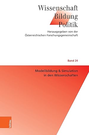 Seller image for Modellbildung & Simulation in den Wissenschaften. Wissenschaft - Bildung - Politik ; Band 24. for sale by Antiquariat Buchseite