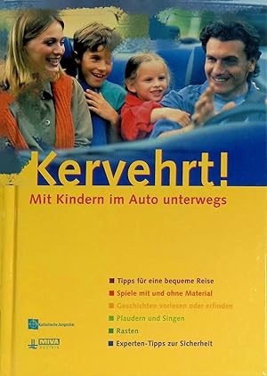 Seller image for Kervehrt! Mit Kindern im Auto unterwegs. Spiele, Ideen und Geschichten fr Kinder von 0-13 Jahren. for sale by books4less (Versandantiquariat Petra Gros GmbH & Co. KG)