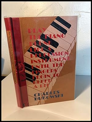 Seller image for Play the Piano Drunk Like a Percussion Instrument Until the Fingers Begin to Bleed a Bit _ Signed Limited Edition for sale by James Graham, Bookseller, ABAA