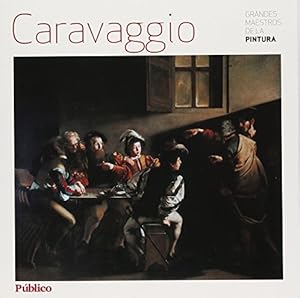 Imagen del vendedor de Grandes maestros de la pintura: Michelangelo Merisi da Caravaggio (1571-1610). a la venta por Librera y Editorial Renacimiento, S.A.