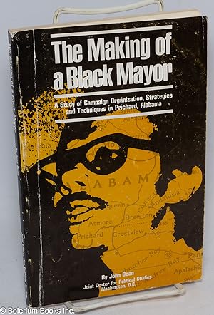 The making of a black mayor; a study of campaign organization, strategies and techniques in Prich...