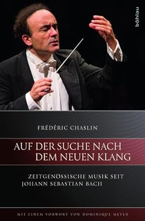 Auf der Suche nach dem neuen Klang - zeitgenössische Musik seit Johann Sebastian Bach. Aus dem Fr...