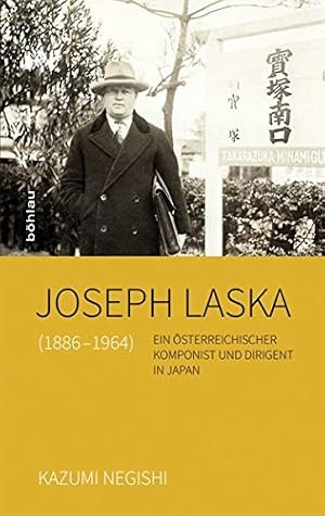 Joseph Laska - 1886-1964 - ein österreichischer Komponist und Dirigent in Japan - mit beiliegende...
