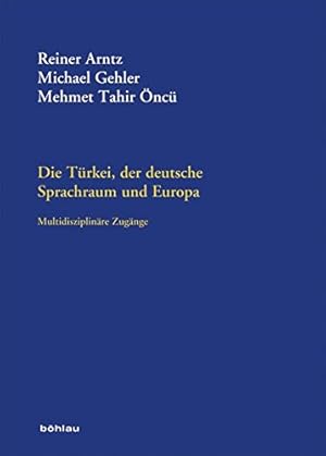 Seller image for Die Trkei, der deutsche Sprachraum und Europa - multidisziplinre Annherungen und Zugnge. Historische Forschungen / Verffentlichungen ; 10. for sale by Antiquariat Buchseite