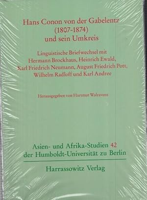 Hans Conon von der Gabelentz (1807 - 1874) und sein Umkreis. Linguistische Briefwechsel mit Herma...