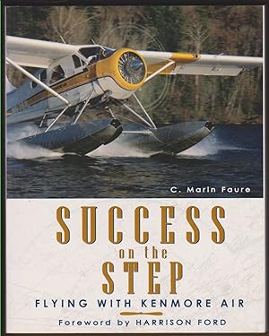 Immagine del venditore per SUCCESS ON THE STEP Flying with Kenmore Air venduto da Easton's Books, Inc.
