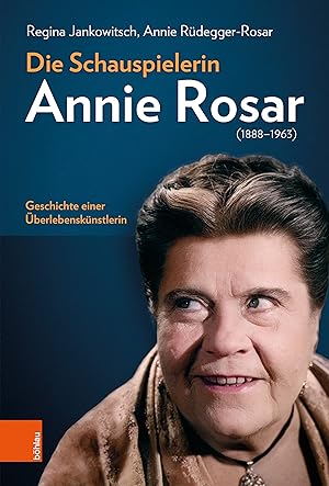 Bild des Verkufers fr Die Schauspielerin Annie Rosar (1888-1963) - Geschichte einer berlebensknstlerin. zum Verkauf von Antiquariat Buchseite