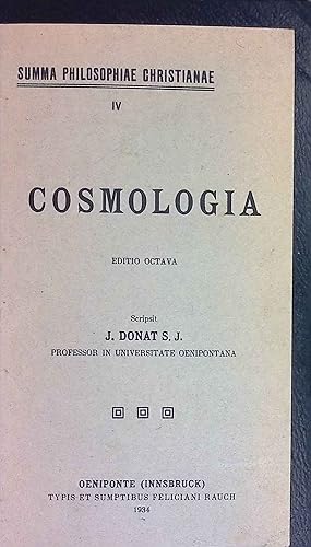 Imagen del vendedor de Cosmologia. Summa Philosophiae Christianae; IV a la venta por books4less (Versandantiquariat Petra Gros GmbH & Co. KG)