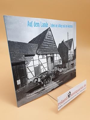 Auf dem Lande - Leben im Solling und im Wesertal : Fotografien von Heinrich Fritz (1879 - 1945)