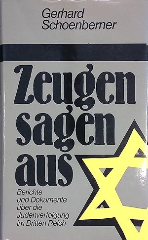 Seller image for Zeugen sagen aus, Berichte und Dokumente über die Judenverfolgung im Dritten Reich for sale by books4less (Versandantiquariat Petra Gros GmbH & Co. KG)