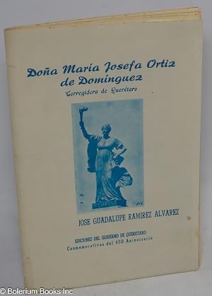 Image du vendeur pour Dona Maria Josefa Ortiz de Dominguez, Corregidora de Queretaro. Conmemorativas del 450 Aniversario mis en vente par Bolerium Books Inc.