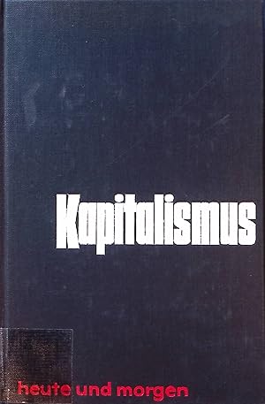 Bild des Verkufers fr Kapitalismus heute und morgen. zum Verkauf von books4less (Versandantiquariat Petra Gros GmbH & Co. KG)