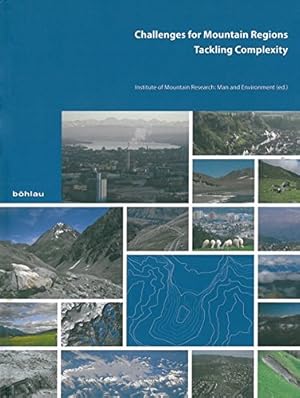 Challenges for mountain regions - tackling complexity. Institute of Mountain Research: Man and En...