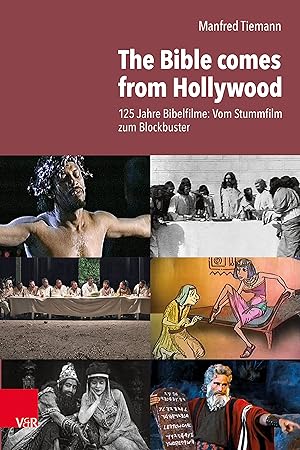 Seller image for The Bible comes from Hollywood - 125 Jahre Bibelfilme - vom Stummfilm zum Blockbuster. for sale by Antiquariat Buchseite