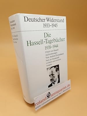 Bild des Verkufers fr Die Hassell-Tagebcher 1938 - 1944 ; Aufzeichnungen vom andern Deutschland zum Verkauf von Roland Antiquariat UG haftungsbeschrnkt
